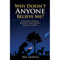 Why Doesn't Anyone Believe Me?: A Multiple Chemical Sensitivity and Anxiety Healing Journey - Paperback
