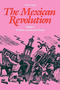 The Mexican Revolution: Porfirians, Liberals and Peasants - Paperback