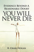 Evidence Beyond a Reasonable Doubt You Will Never Die - Paperback