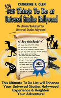 One Hundred Things to Do at Universal Studios Hollywood Before You Die Second Edition: The Ultimate Bucket List - Universal Studios Hollywood Edition - Paperback
