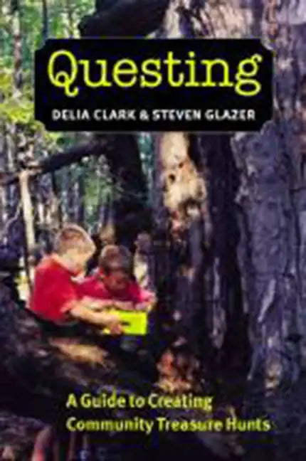 Questing: A Guide to Creating Community Treasure Hunts - Paperback