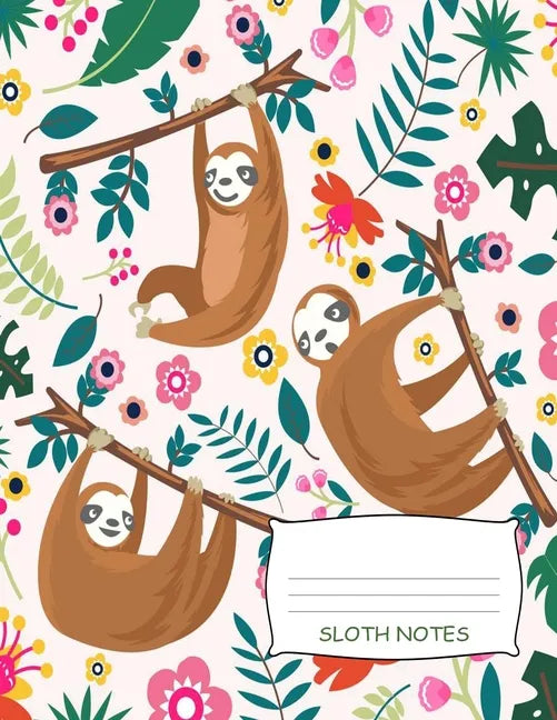 Sloth Notes: Cute Sloth Recipe Book 8.5" x 11" 120 Pages, Write Down Your Special Recipes - Paperback