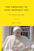 The Theology of Pope Benedict XVI: The Christocentric Shift - Paperback