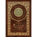 Narrative of the Life of Frederick Douglass (Royal Collector's Edition) (Annotated) (Case Laminate Hardcover with Jacket) - Hardcover