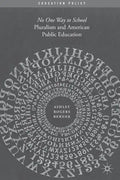 Pluralism and American Public Education: No One Way to School - Paperback