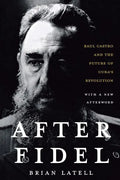 After Fidel: The Inside Story of Castro's Regime and Cuba's Next Leader - Paperback