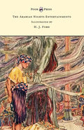The Arabian Nights Entertainments - Illustrated by H. J. Ford - Paperback