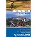 Momentum Is Your Friend: The Metal Cowboy and His Pint-Sized Posse Take on America - Hardcover
