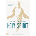100 Days with the Holy Spirit: A Devotional for Loving Intimacy with Jesus - Paperback