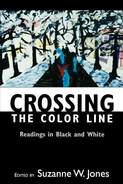 Crossing the Color Line: Readings in Black and White - Paperback