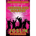 And Nobody Cares Anxious And Isolated - Paperback