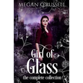 Girl of Glass: The Complete Collection - Paperback