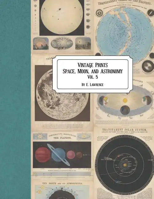 Vintage Prints: Space, Moon, and Astronomy: Vol. 5 - Paperback