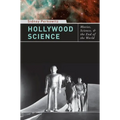 Hollywood Science: Movies, Science, and the End of the World - Paperback