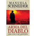Arma del Diablo: The Colt of Destiny - Paperback