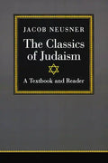 The Classics of Judaism: A Textbook and Reader - Paperback