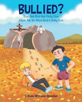 Bullied?: You Are Not the Only One After All, So Was God's Only Son - Paperback