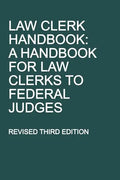 Law Clerk Handbook: A Handbook for Law Clerks to Federal Judges, Revised Third Edition - Paperback