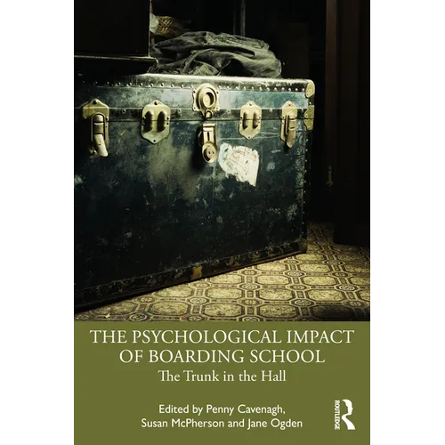 The Psychological Impact of Boarding School: The Trunk in the Hall - Paperback