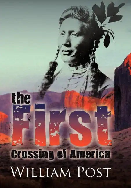 The First Crossing of America - Hardcover