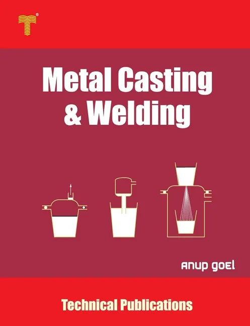 Metal Casting and Welding: Processes and Applications - Paperback