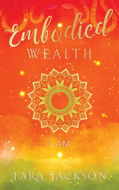 Embodied Wealth: I Am - Paperback