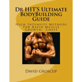 Dr HIT'S Ultimate BodyBuilding Guide: High Intensity Methods For Rapid Muscle Growth: Chest - Paperback