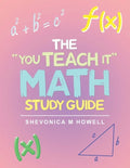 The "You Teach It" Math Study Guide - Paperback