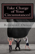 Take Charge of Your Circumstances!: By the power of your words - Paperback