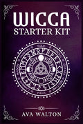 Wicca Starter Kit: Candles, Herbs, Tarot Cards, Crystals, and Spells. A Beginner's Guide to Using the Fundamental Elements of Wiccan Ritu - Paperback