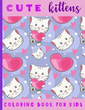 Cute Kittens. Coloring Book For Kids: 21 Coloring Pages For Kids (2-6 year olds) - Paperback