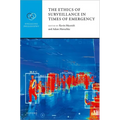 The Ethics of Surveillance in Times of Emergency - Hardcover