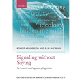 Signaling Without Saying: The Semantics and Pragmatics of Dogwhistles - Hardcover