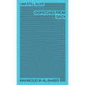 I Am Still Alive: Dispatches from Gaza - Paperback