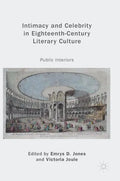 Intimacy and Celebrity in Eighteenth-Century Literary Culture: Public Interiors - Hardcover