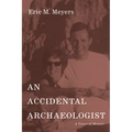 An Accidental Archaeologist: A Personal Memoir - Hardcover
