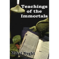 Teachings of the Immortals: So... you want to live forever? - Paperback