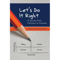 Let's Do It Right: A Journey from Exclusion to Inclusion - Paperback