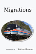 Migrations: Short Stories by Kathryn Holzman - Paperback