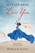 Just Let Them Love You: Book 1 from the Series: the Trinity Promise - Paperback