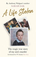 A Life Stolen: The Tragic True Story of My Son's Murder - Hardcover