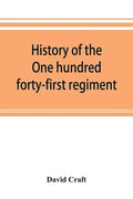 History of the One hundred forty-first regiment. Pennsylvania volunteers. 1862-1865 - Paperback