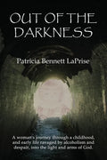 Out of the Darkness: A woman's journey through a childhood and early life ravaged by alcoholism and despair, into the light and arms of God - Paperback