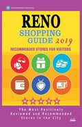 Reno Shopping Guide 2019: Best Rated Stores in Reno, Nevada - Stores Recommended for Visitors, (Shopping Guide 2019) - Paperback