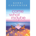 Come What Maybe - Paperback