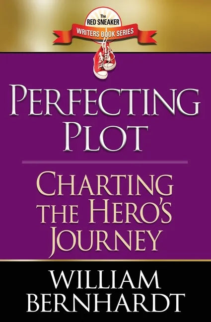 Perfecting Plot: Charting the Hero's Journey - Paperback