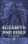 Elizabeth and Essex - Hardcover