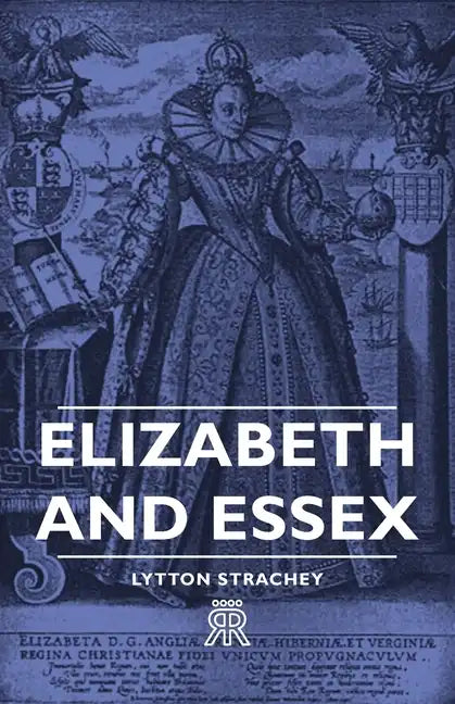 Elizabeth and Essex - Hardcover