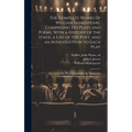 The Complete Works of William Shakespeare, Comprising His Plays and Poems, With a History of the Stage, a Life of the Poet, and an Introduction to Eac - Hardcover
