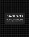 Graph Paper: 120 pages / 5 x 5 Grid Paper 8.5 x 11 Inch / 21.59 x 27.94 cm - Paperback